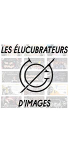 Les élucubrateurs d'images